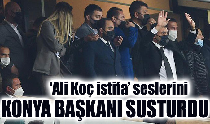 ‘Ali Koç istifa’ seslerini Konya başkanı susturdu