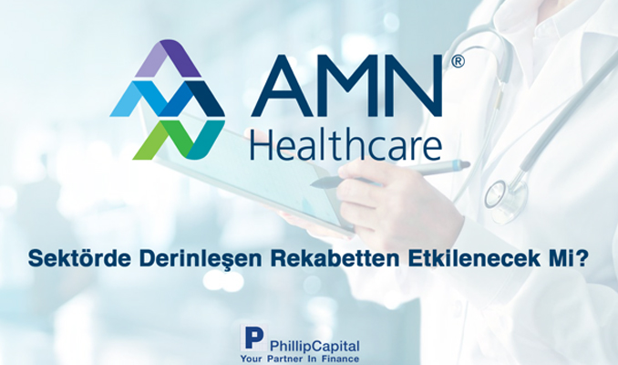 AMN Healthcare sektörde derinleşen rekabetten etkilenecek mi?