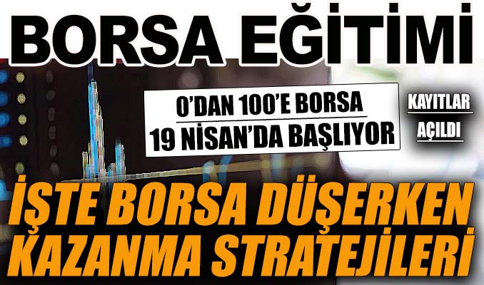 Borsa Okulu’nda dev eğitim: Borsa düşerken kazanma stratejileri