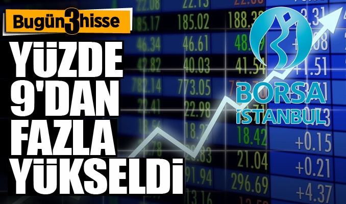 Borsada bugün 3 hisse, yüzde 9