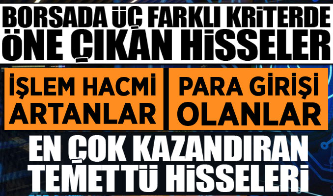 Borsada üç farklı kategoride önde çıkan hisseler