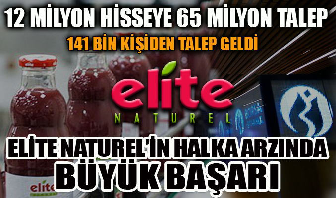 Elit Naturel’in halka arzında büyük başarı