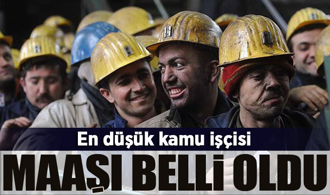 En düşük kamu işçisi maaşı belli oldu