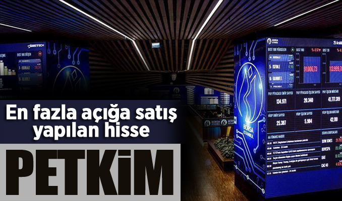 En fazla açığa satış yapılan hisse Petkim