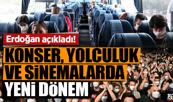 Erdoğan açıkladı: Konser, yolculuk ve sinemalarda yeni dönem