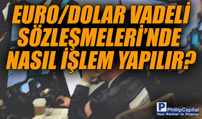 Euro/Dolar Vadeli Sözleşmeleri