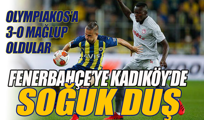 Fenerbahçe-Olympiakos: 0-3