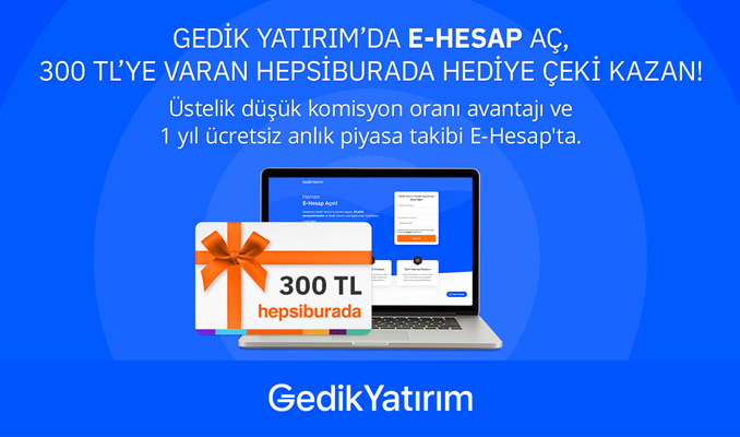 Gedik Yatırım’da E-Hesap aç, 300 TL’ye varan Hepsiburada Hediye Çeki kazan!