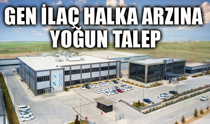 Gen İlaç halka arzına yoğun talep