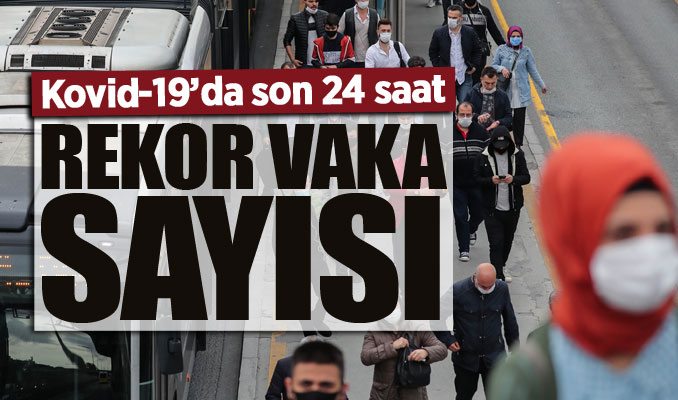 Günlük vaka sayısında rekor: 68 bin 413 yeni vaka, 156 vefat