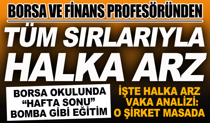 Hafta sonu internetten borsada bomba gibi eğitim: Tüm yönleriyle halka arz