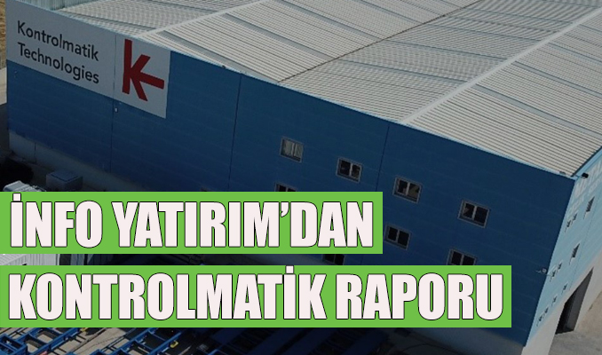 İnfo Yatırım’dan Kontrolmatik Raporu