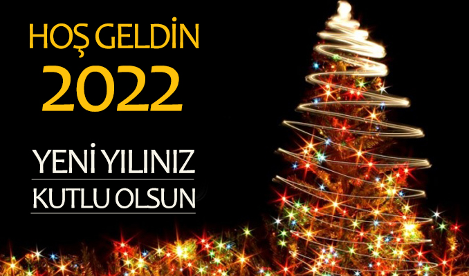 İşte 2022, yeni yılınız kutlu olsun