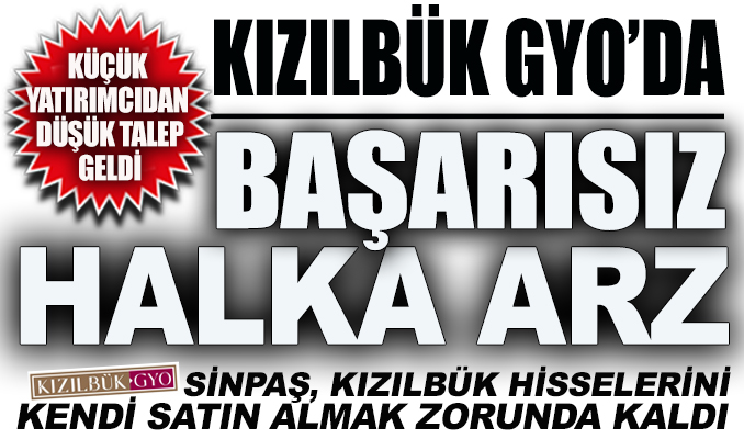 Kızılbük GYO’da başarısız halka arz