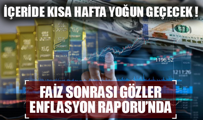 Kritik verilerle kısa hafta yoğun geçecek