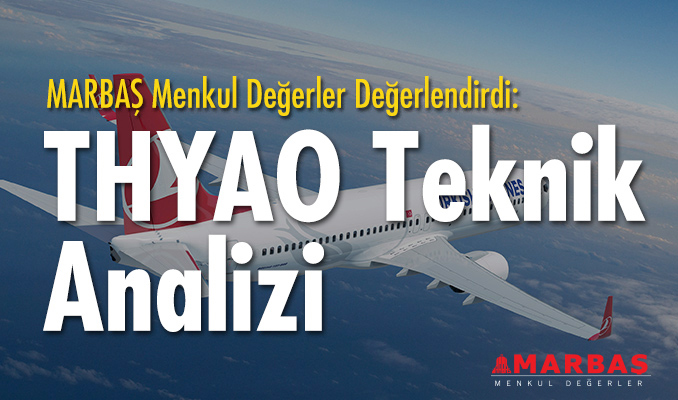 Marbaş’tan THYAO teknik analizi
